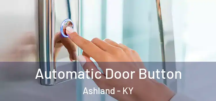  Automatic Door Button Ashland - KY