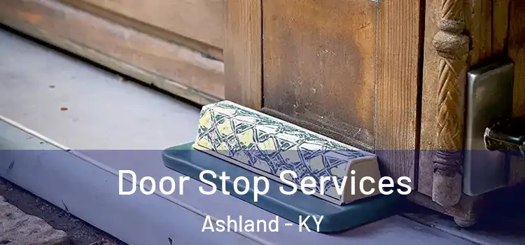 Door Stop Services Ashland - KY