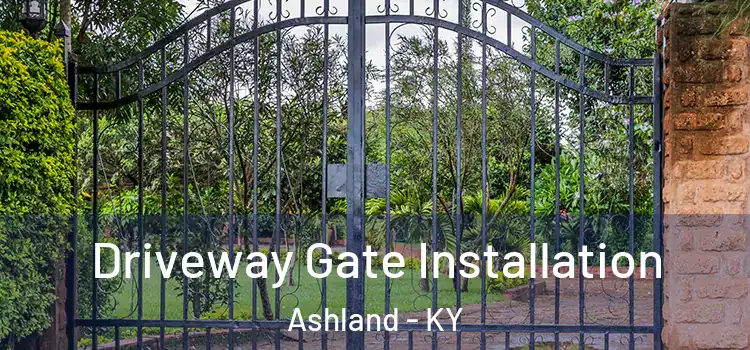  Driveway Gate Installation Ashland - KY
