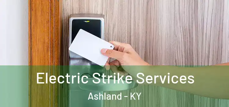 Electric Strike Services Ashland - KY
