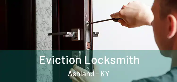  Eviction Locksmith Ashland - KY