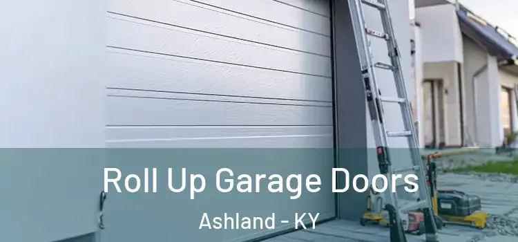 Roll Up Garage Doors Ashland - KY