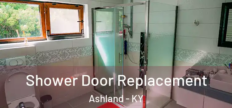 Shower Door Replacement Ashland - KY
